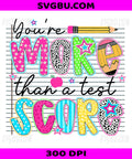 You’re More Than A Test Score PNG, Don’t Stress Do Your Best Test Day Retro Design