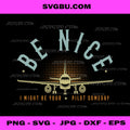 Be Nice I Might Be Your Pilot Someday PNG, Vintage Pilot Airplane PNG