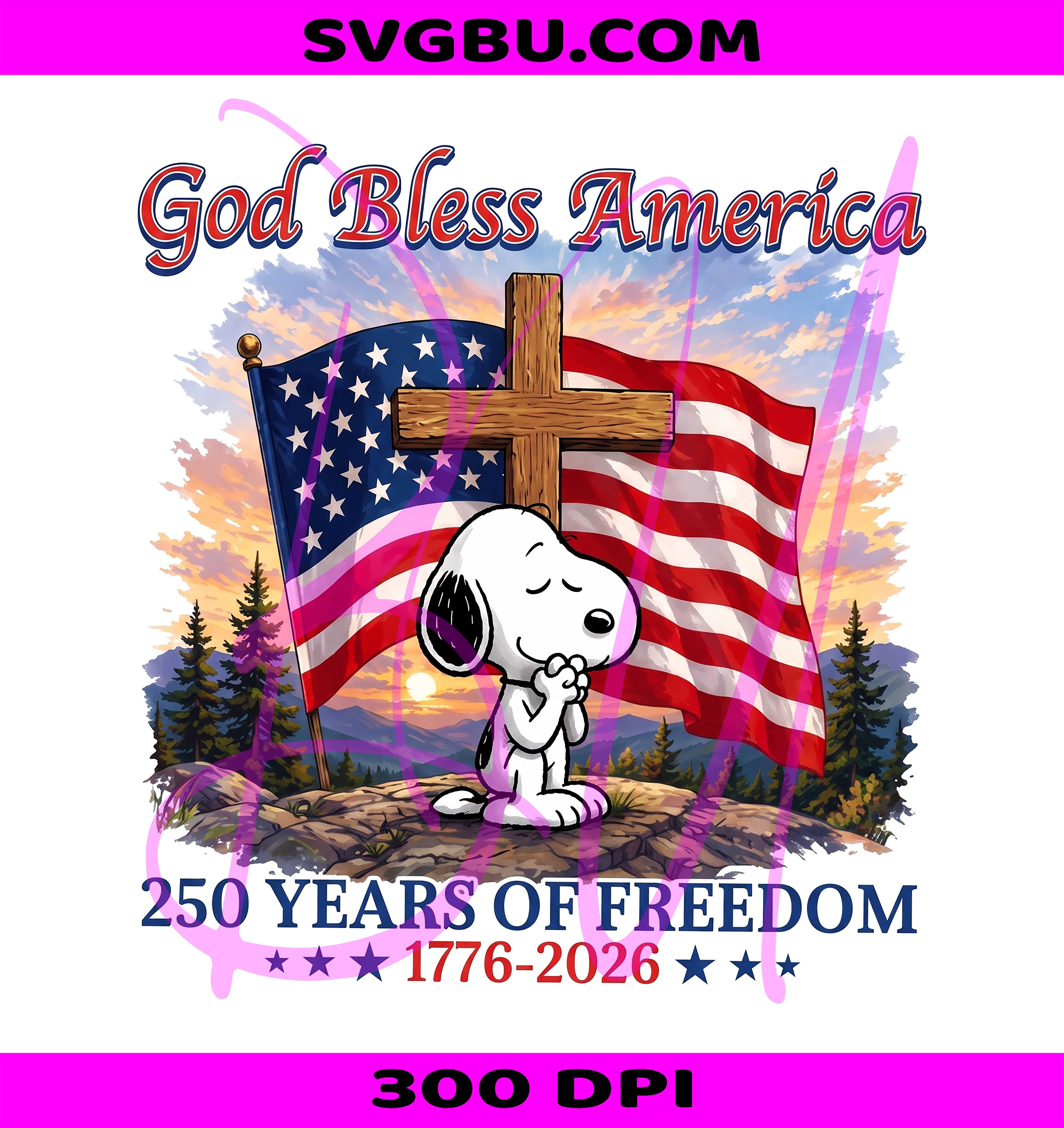 God Bless America PNG, Snoopy Praying PNG, 250 Years Of Freedom PNG