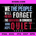 We The People PNG Never Forget Cowards In Congress PNG