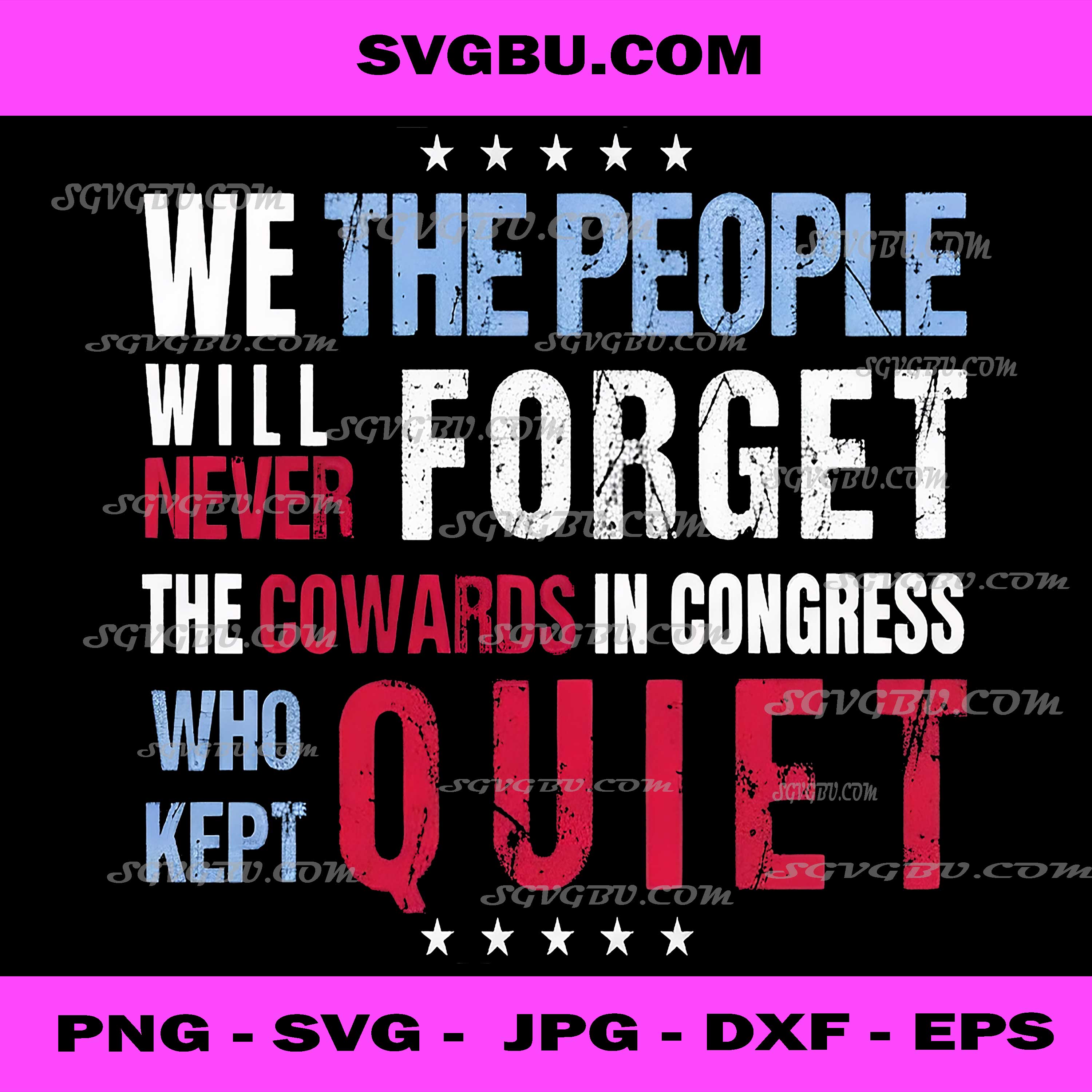 We The People PNG Never Forget Cowards In Congress PNG