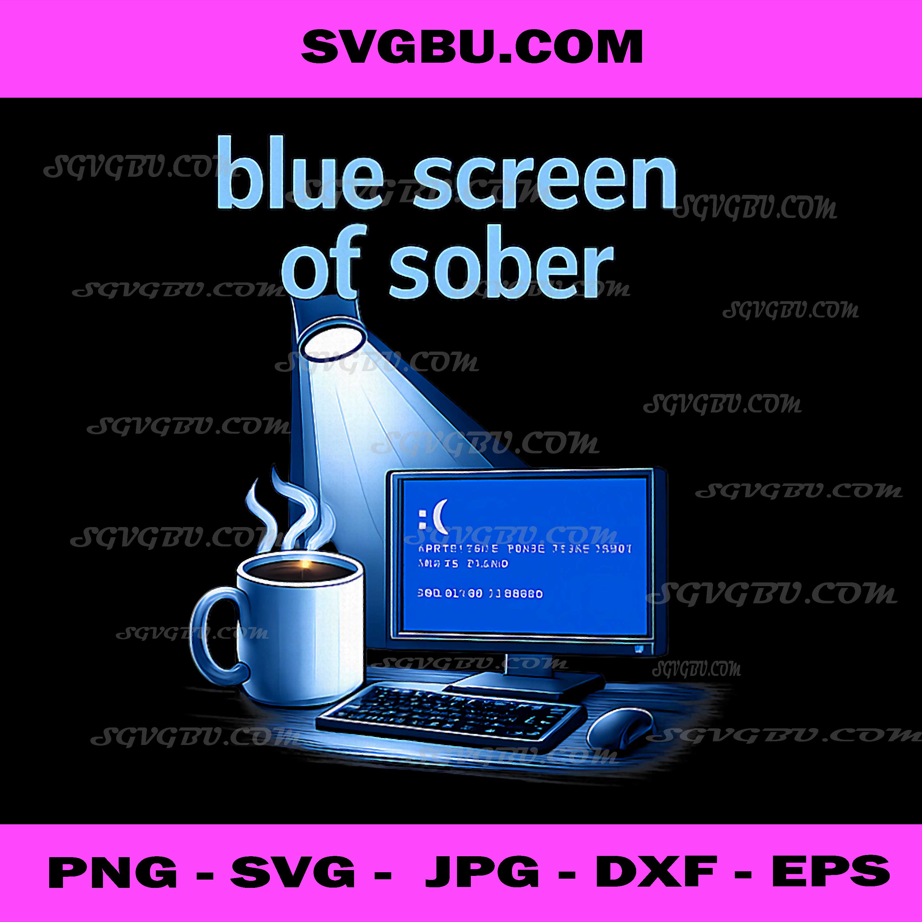 Blue Screen Of Sober PNG, Funny Developer PNG, Computer Nerd Art PNG