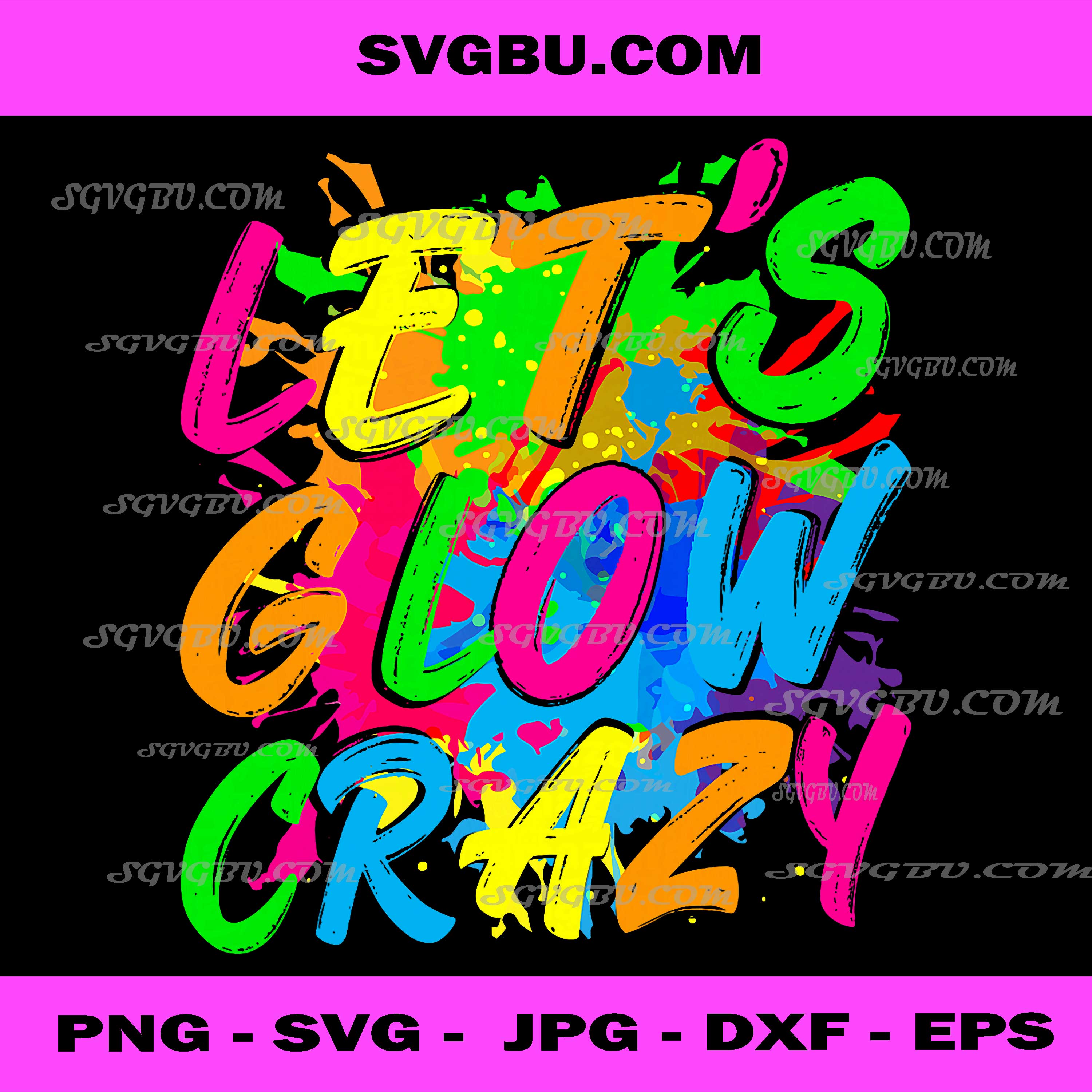 Let's Glow Crazy Neon Splatter PNG, Retro Party Event Art PNG