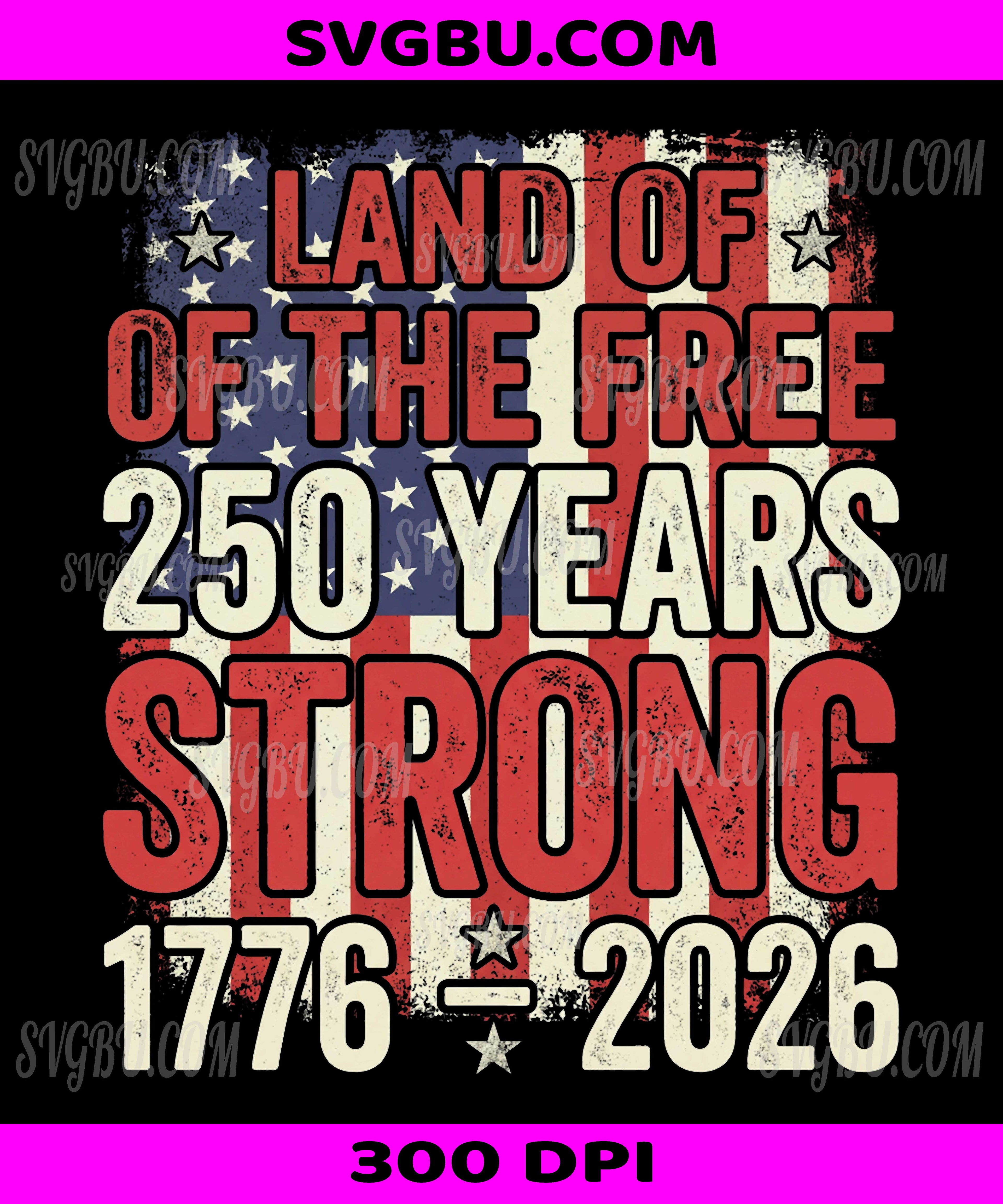 Land Of The Free America PNG, 250 Years Strong USA PNG