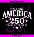 America 250 Years Of Freedom PNG, 1776 2026 Patriotic Vintage PNG