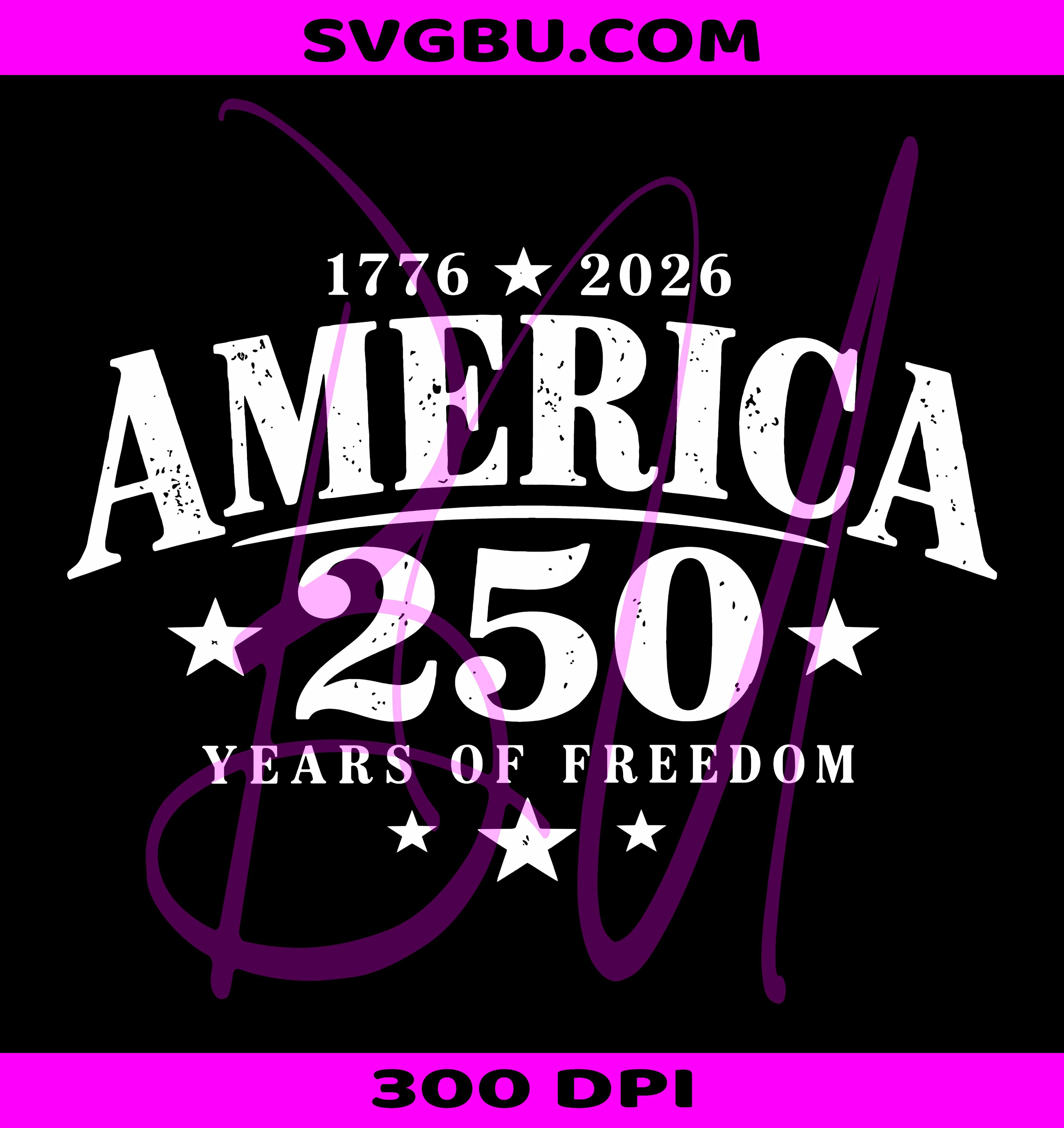 America 250 Years Of Freedom PNG, 1776 2026 Patriotic Vintage PNG