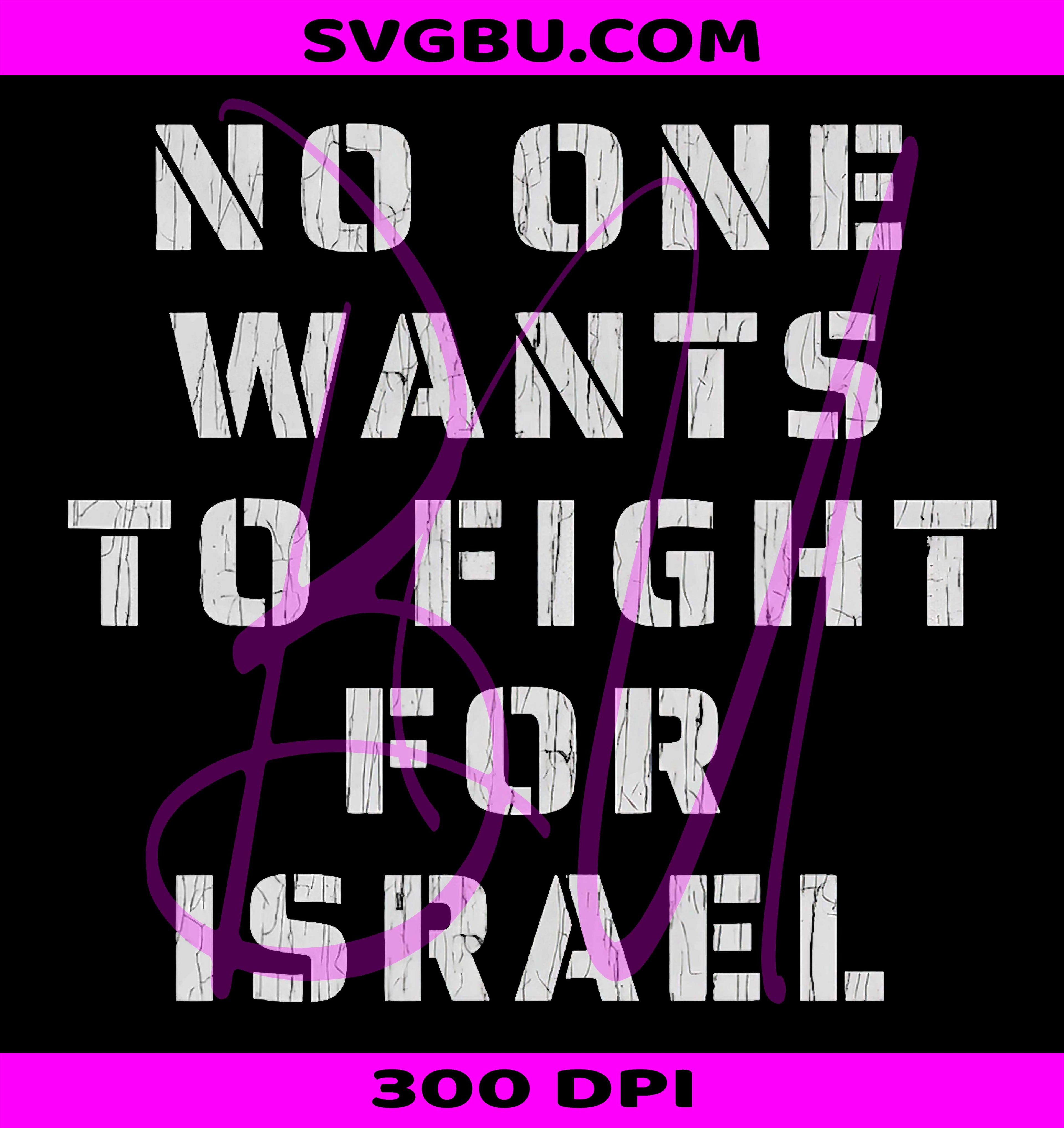 No One Wants to Fight for Israel PNG, Anti War PNG, Patriotic PNG