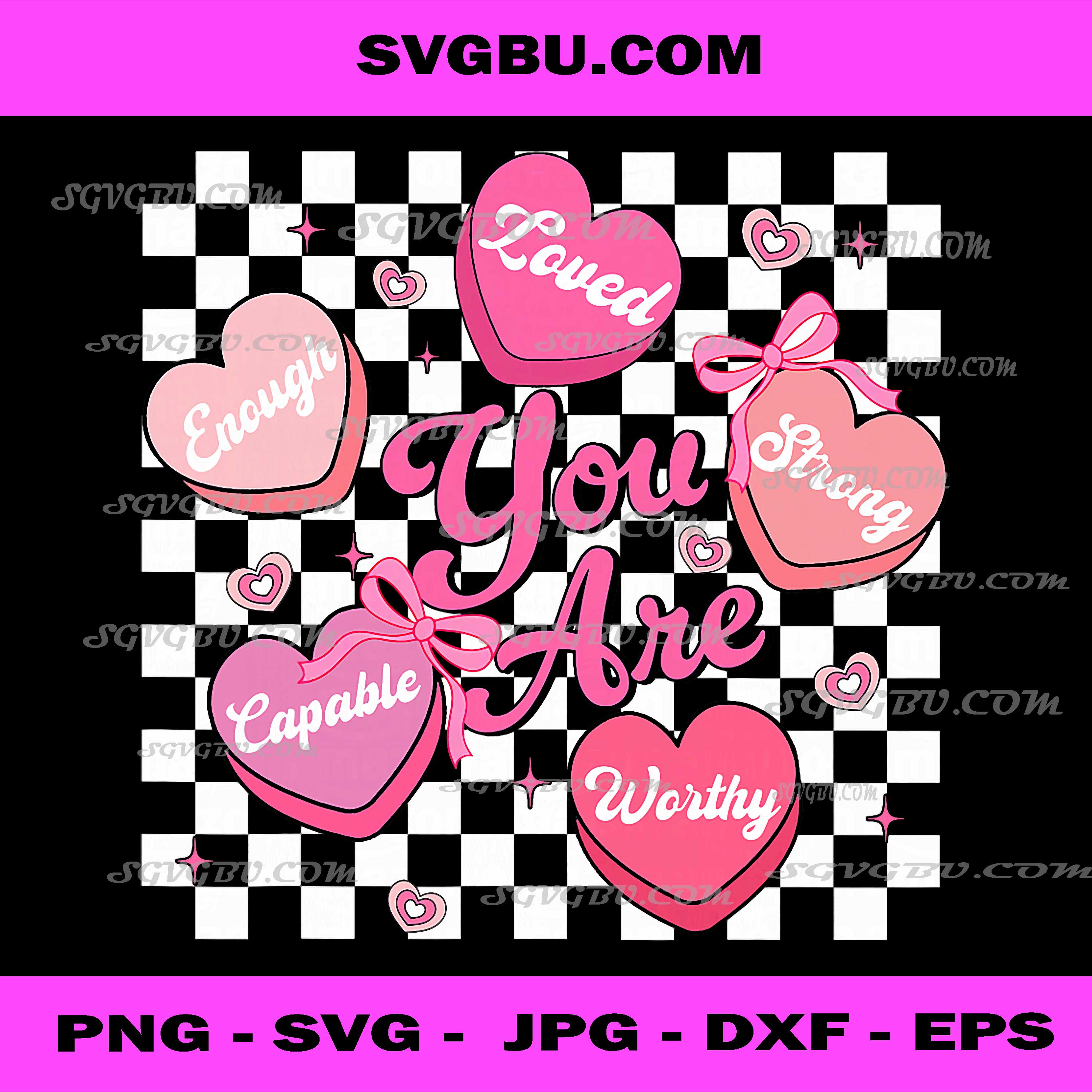 Valentine You are Loved Enough Sweet Hearts PNG, Self Love Valentine PNG