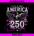 America 250 Years Of Freedom PNG, Patriotic American Eagle PNG