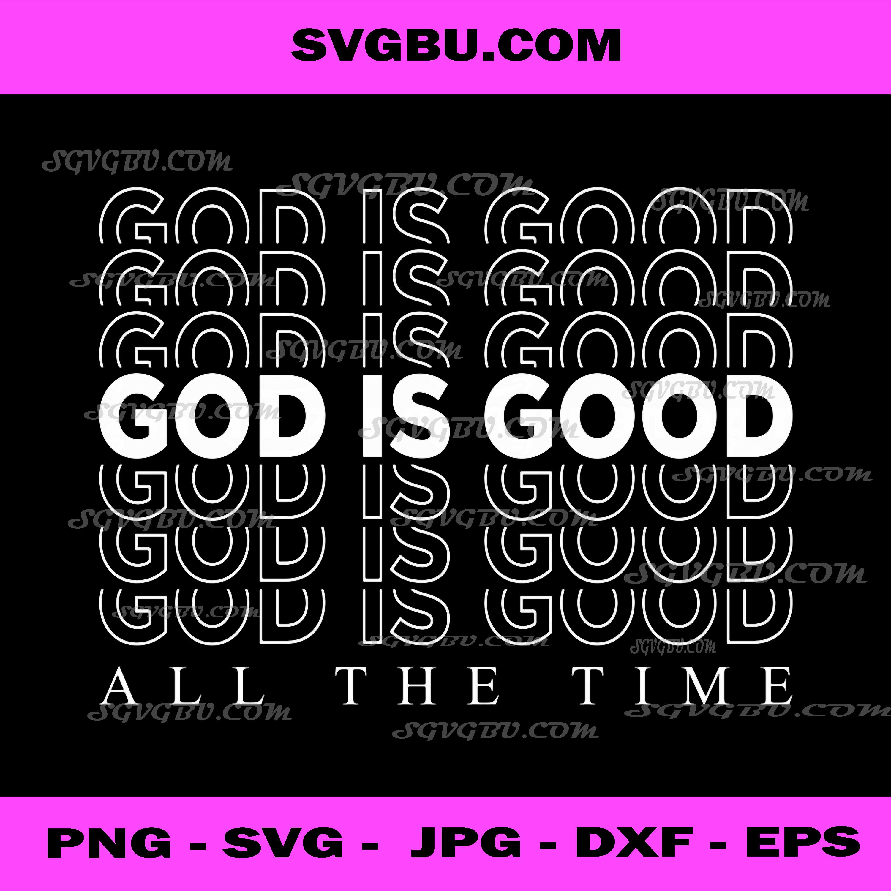 God Is Good PNG, All The Time Christian Worship Preachers PNG