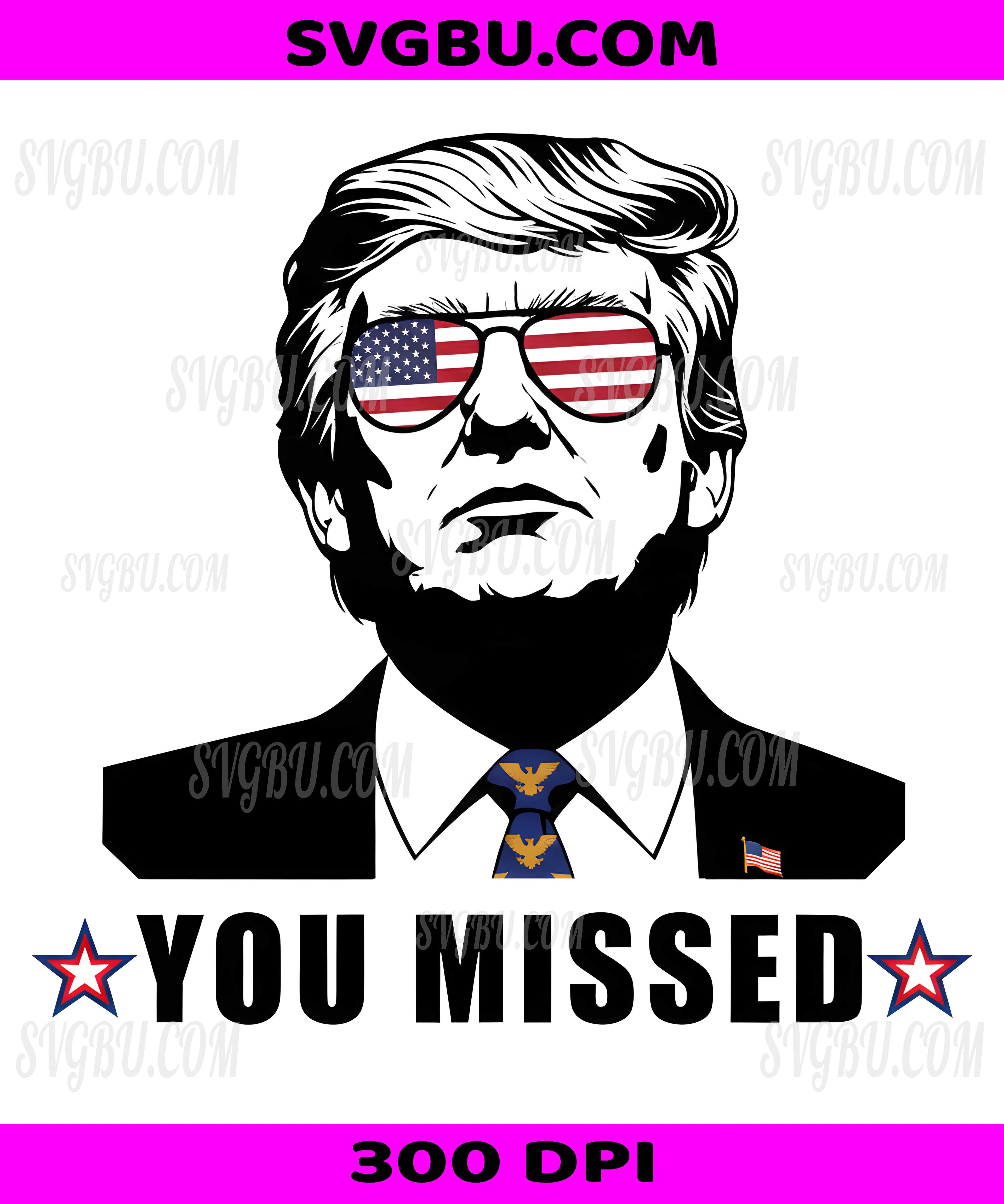 You Missed, Donald Trump Patriotic Sunglasses PNG, American Flag Aviators 2024 Political Design