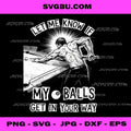 Funny Billiards Quote PNG, My Balls Get In Your Way Pool Humor Design