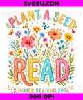 Plant A Seed Read Library 2026, Summer Reading Floral Book PNG