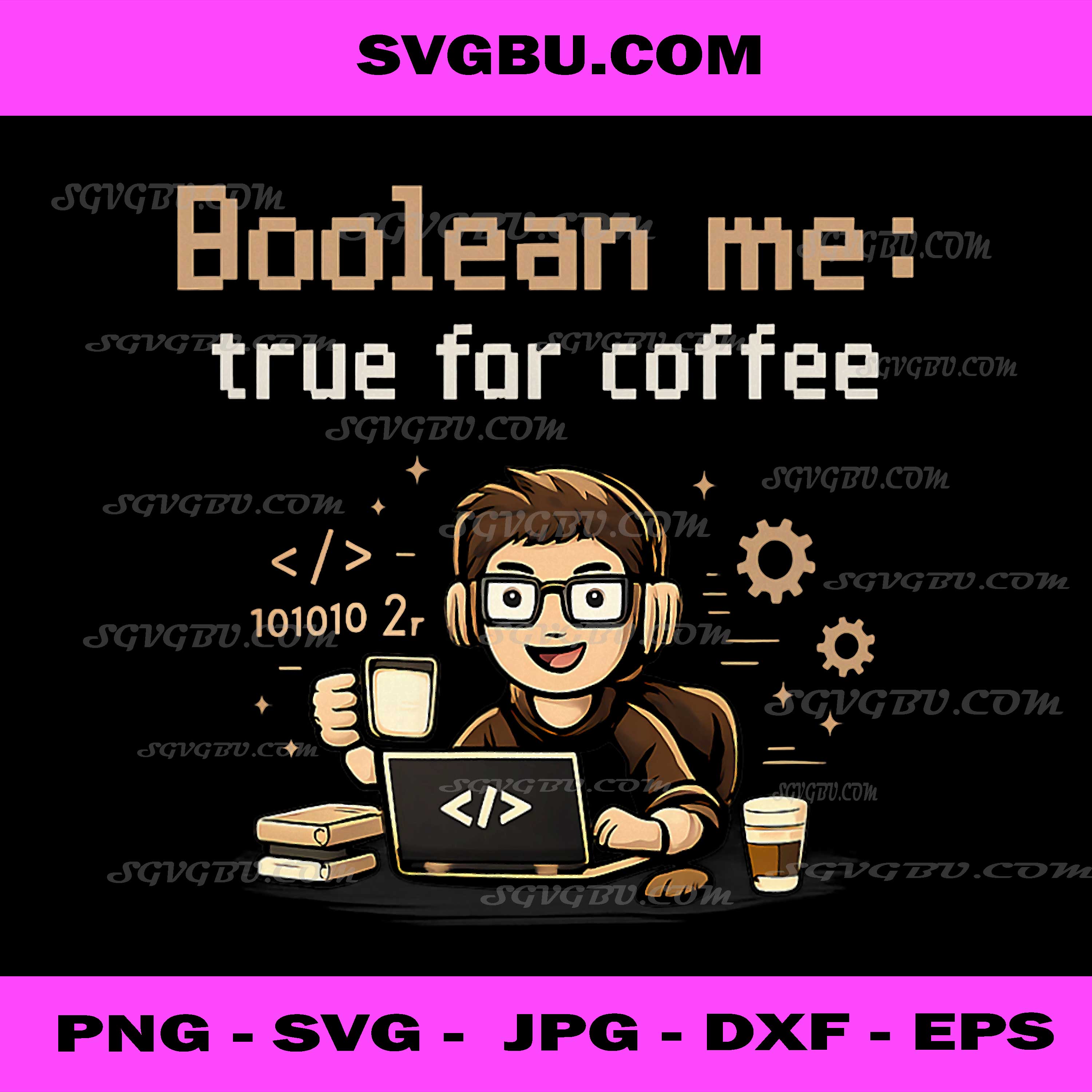 Boolean Me True For Coffee PNG, Programmer Coffee PNG, IT Humor PNG