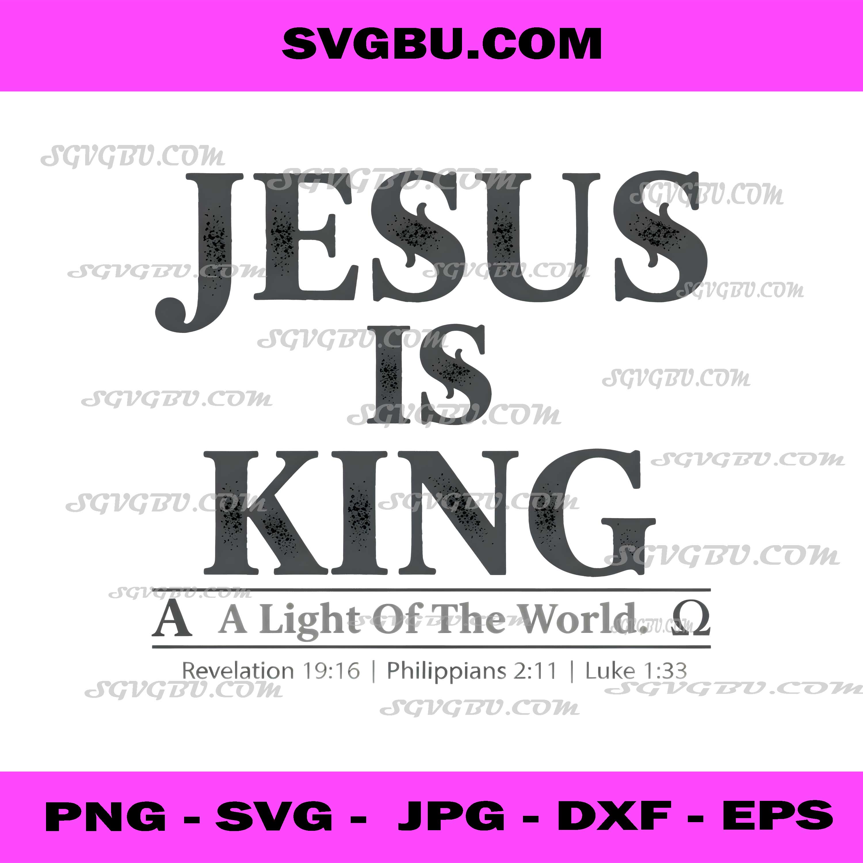 Jesus Is King, A Light Of The World Bible Verse PNG