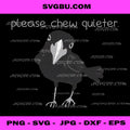 Funny Black Bird Please Chew Quieter PNG, Introvert Quiet Humor Design