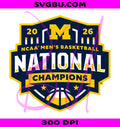 Michigan Wolverines National Champs 2026 PNG, Basketball Graphic PNG