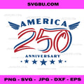 America 250 Anniversary SVG, Patriotic Red White Blue Design