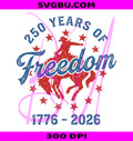 250 Years Freedom PNG,America 250 PNG,Patriotic Cowboy PNG