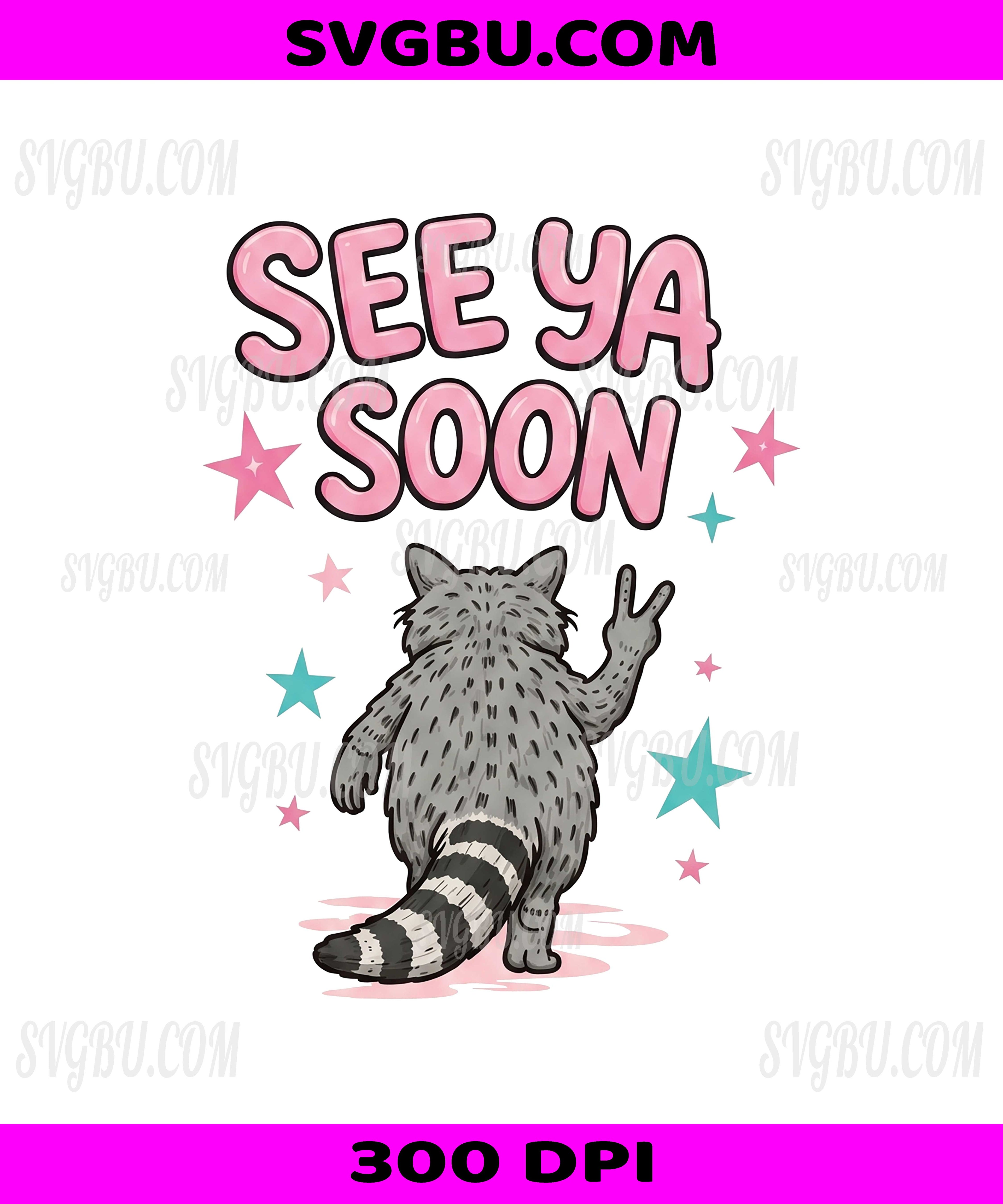 See Ya Soon Funny Raccoon, Peace Out Sarcastic Animal Design PNG