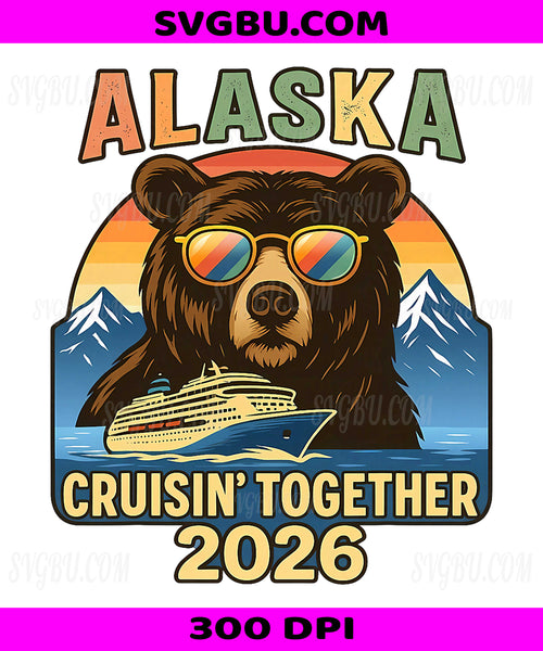 Alaska Cruising Together 2026 PNG, Vacation Group Matching Bear Retro Design