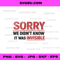 Sorry We Didn't Know It Was Invisible, Sarcastic Quote PNG