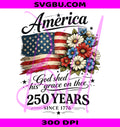 America God Shed His Grace On Thee PNG, Floral US Flag PNG