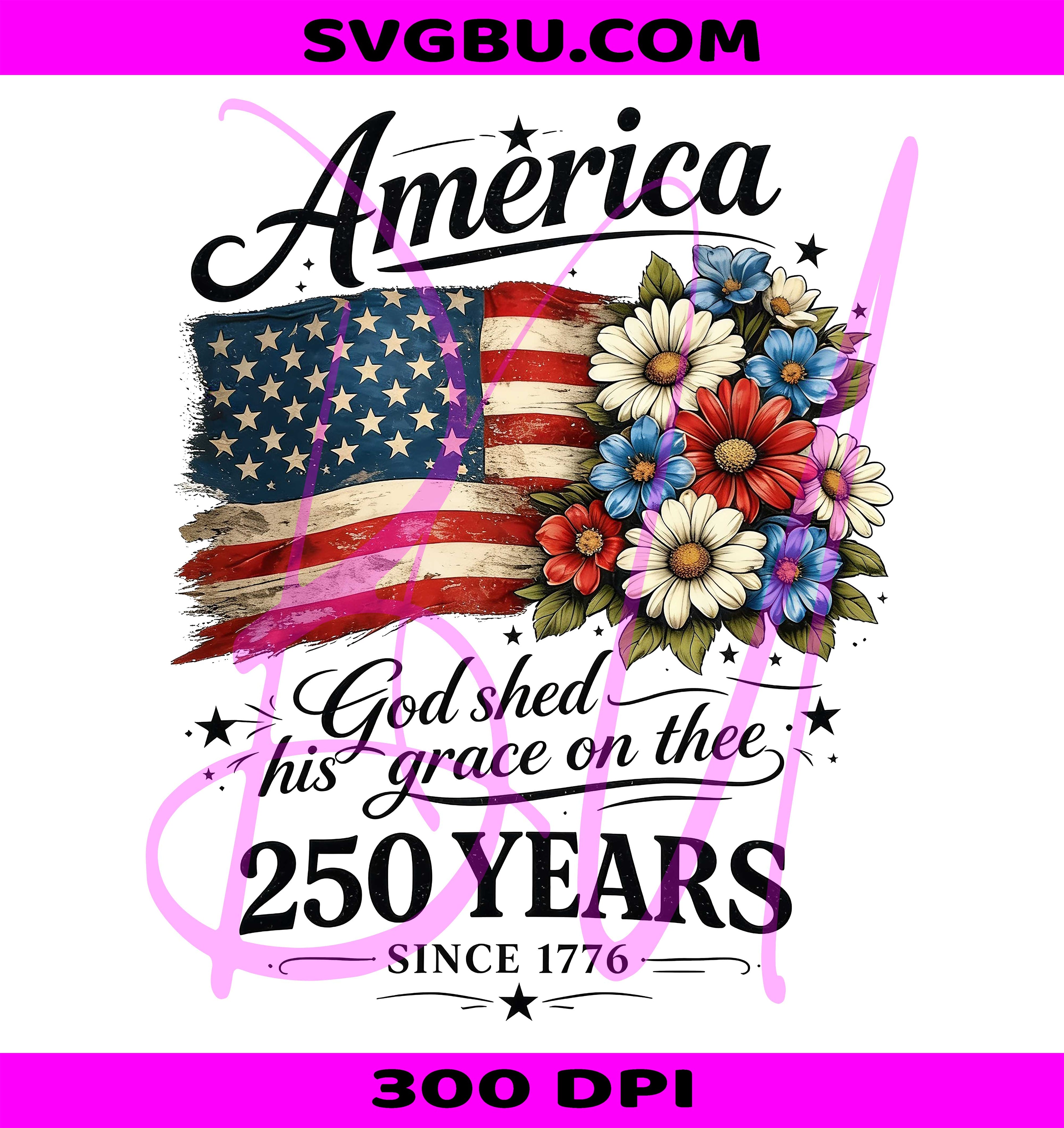 America God Shed His Grace On Thee PNG, Floral US Flag PNG