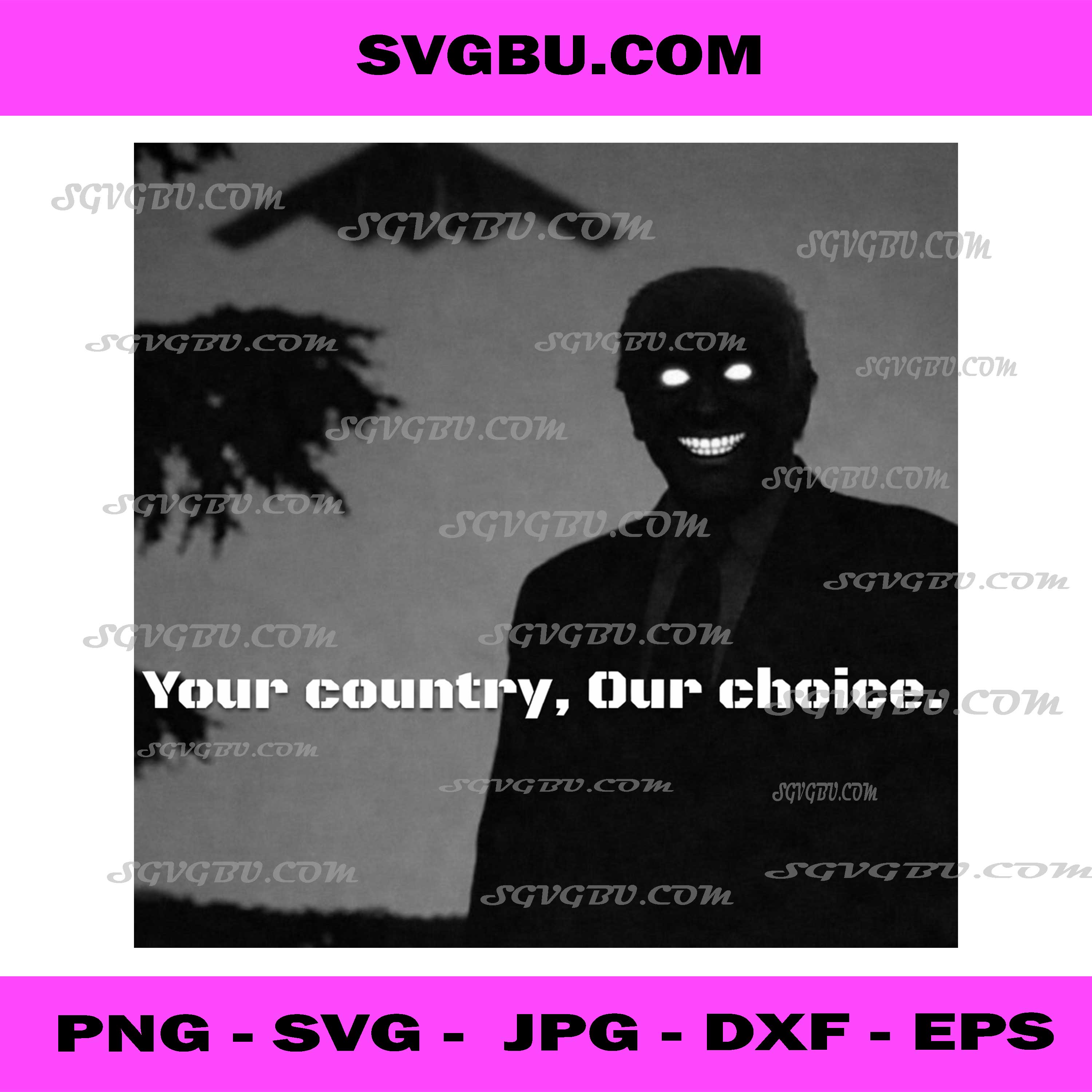 Your Country Our Choice Creepy Political PNG, Dark Statement Art PNG