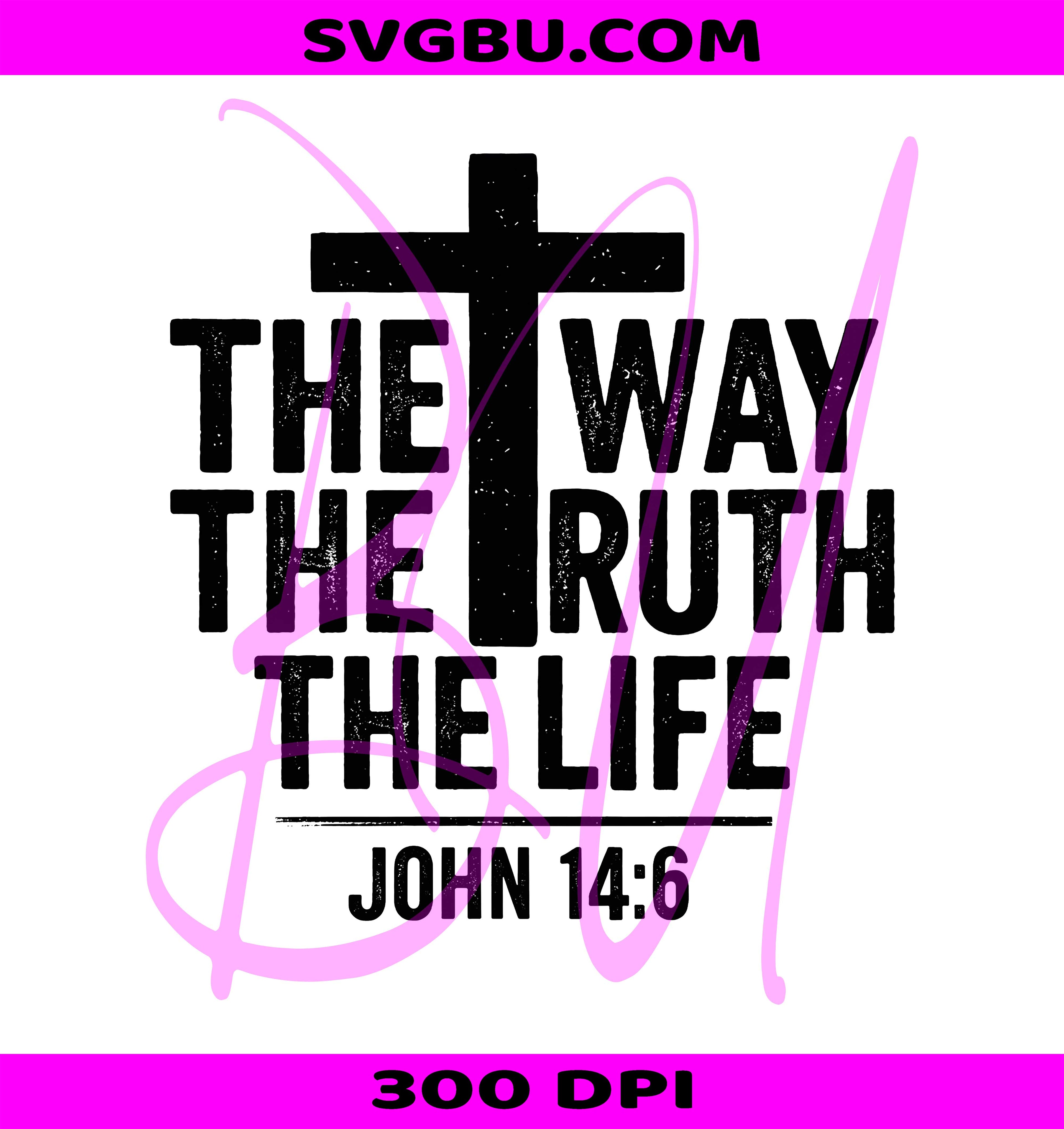 The Way The Truth The Life John 14 6 PNG, Christian Cross Design PNG