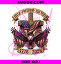 Faith Freedom 250 Years PNG,American Eagle Cross PNG 1776 2026 PNG