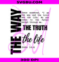 Jesus Is King PNG, The Way The Truth The Life PNG, Christian Faith PNG