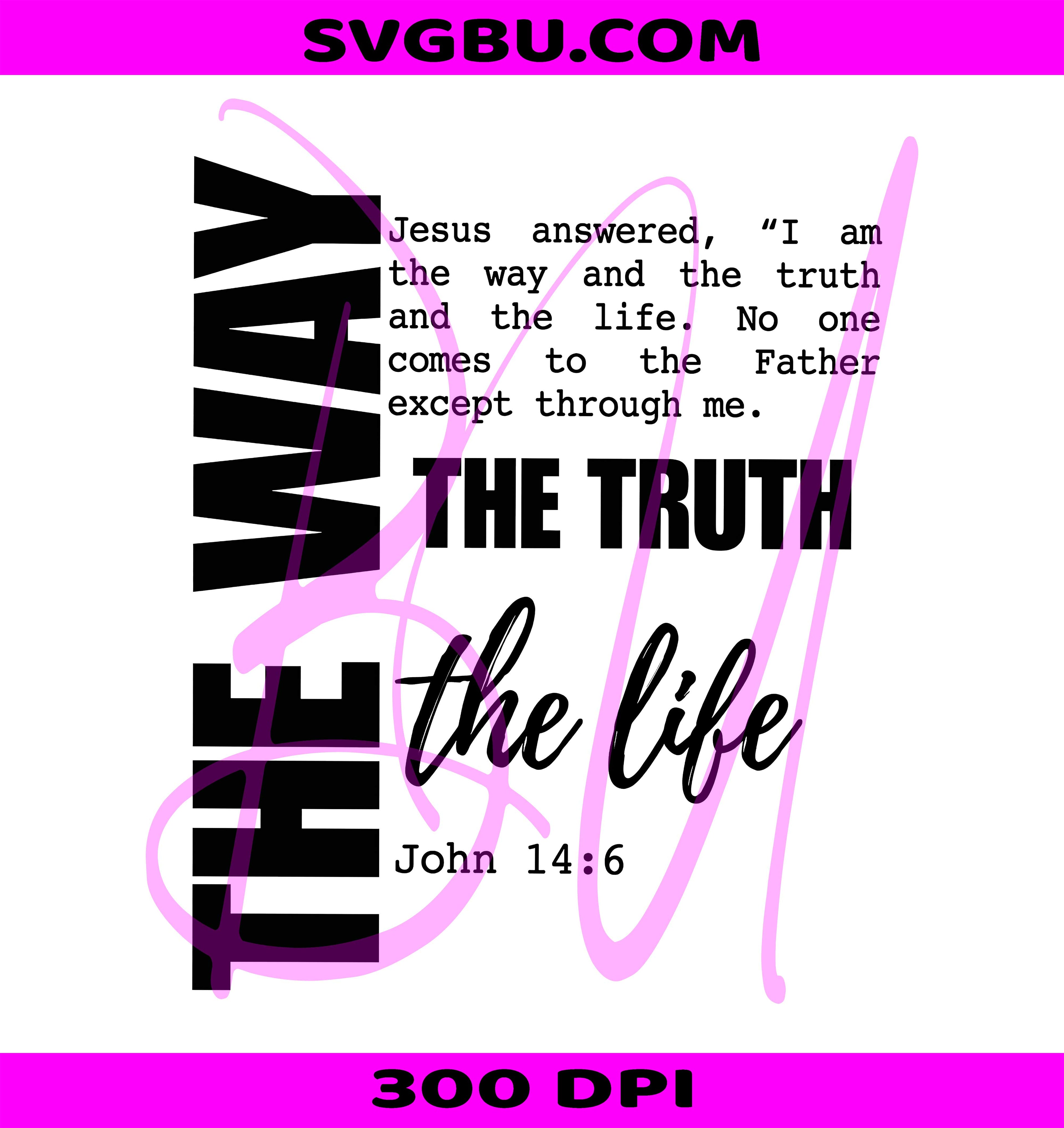 Jesus Is King PNG, The Way The Truth The Life PNG, Christian Faith PNG