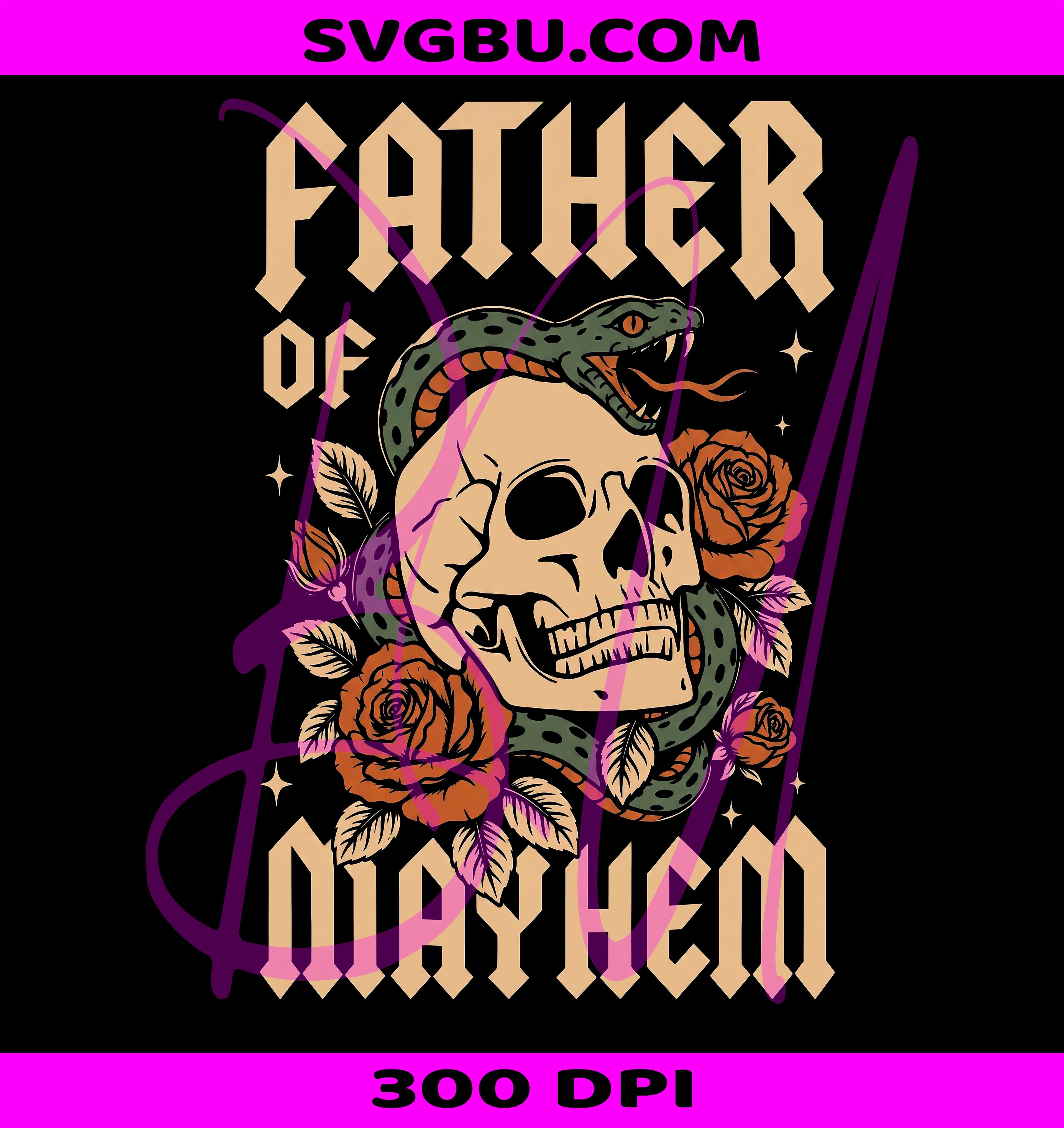 Father Of Mayhem PNG, Gothic Skull Snake Dad Design PNG