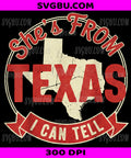 She's From Texas I Can Tell, Cowgirl Texas Pride Women PNG