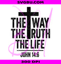 Jesus Is King PNG, John 14:6 Bible Verse PNG, Christian Faith PNG