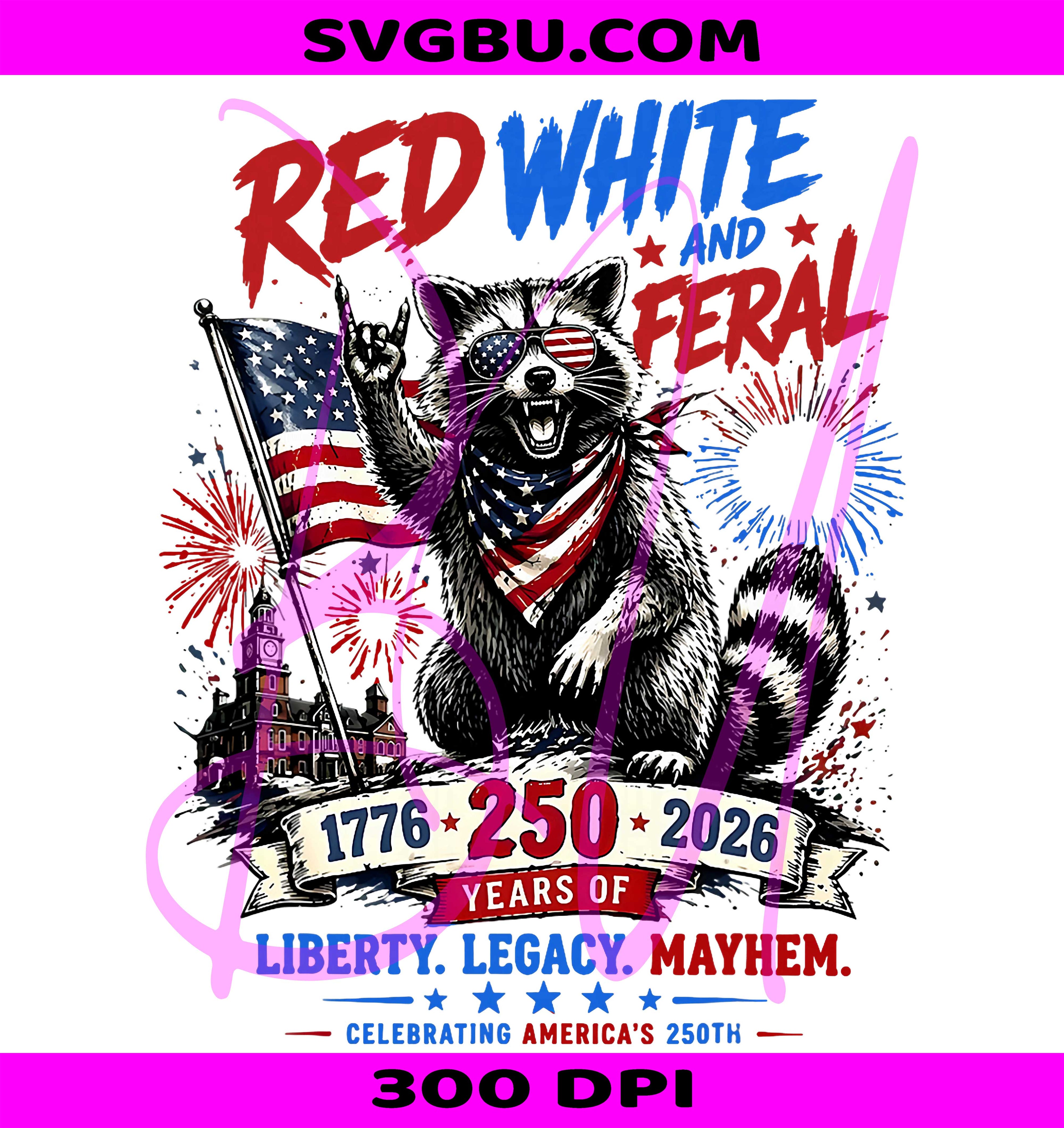 Red White And Feral America 250 Years PNG, Celebrating America's 250th Raccoon PNG
