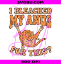 I Bleached My Anus For This PNG, Funny Cat PNG, Adult Humor PNG