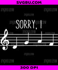 Sorry I DGAF Funny Music Note, Treble Clef Band Choir Teacher PNG