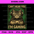 Can't Hear You I'm Gaming PNG, Funny Gamer Cat Playing, Video Game PNG
