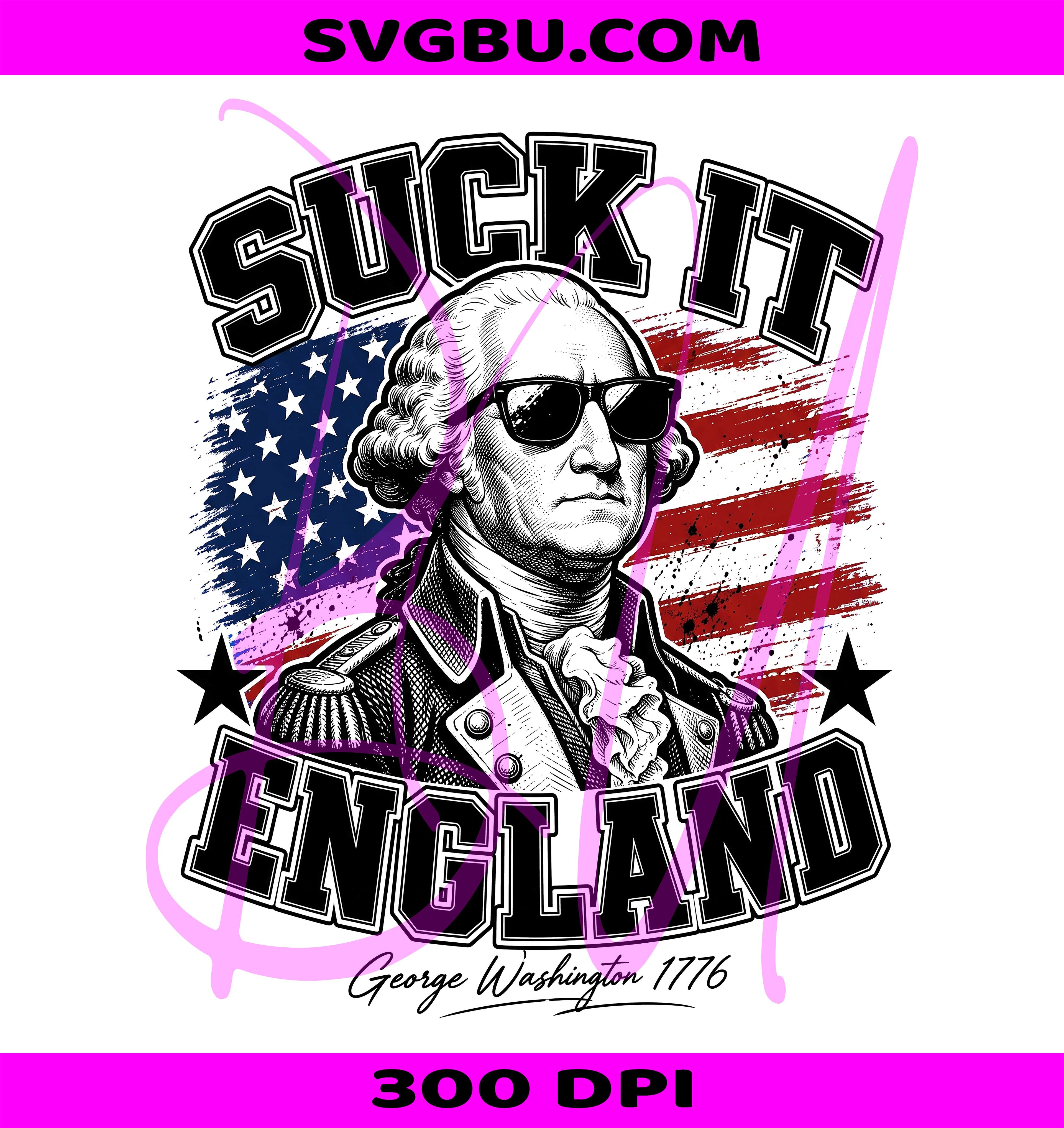 Suck It England PNG, George Washington PNG, Patriotic 1776 PNG