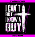 I Can't But I Know A Guy PNG, Jesus Religious PNG, Christian Graphic PNG