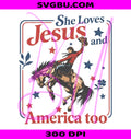 She Loves Jesus and America too PNG, Country Cowgirl Western Design PNG