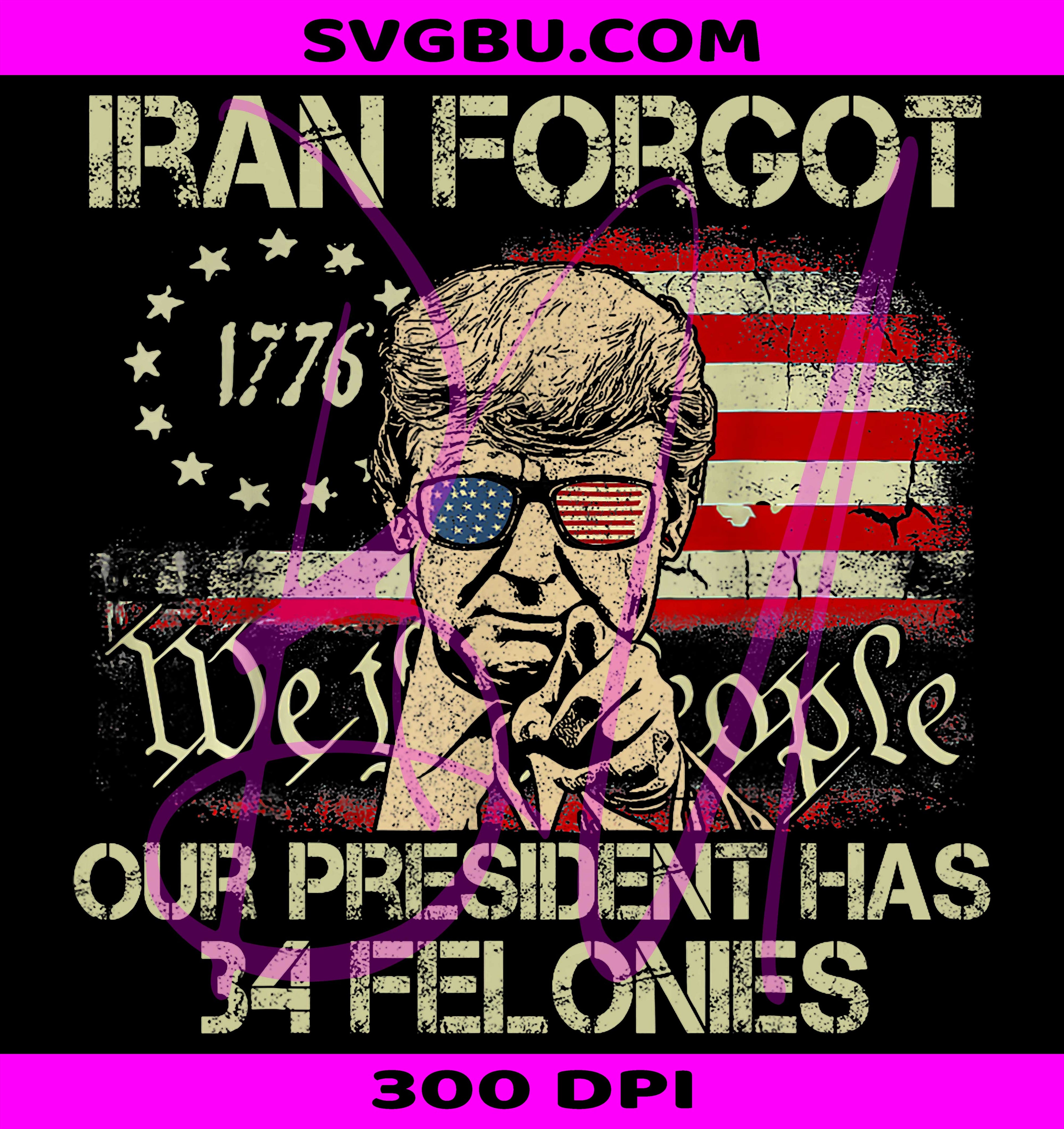 Iran Got PNG, 34 Felonies PNG, US Flag PNG