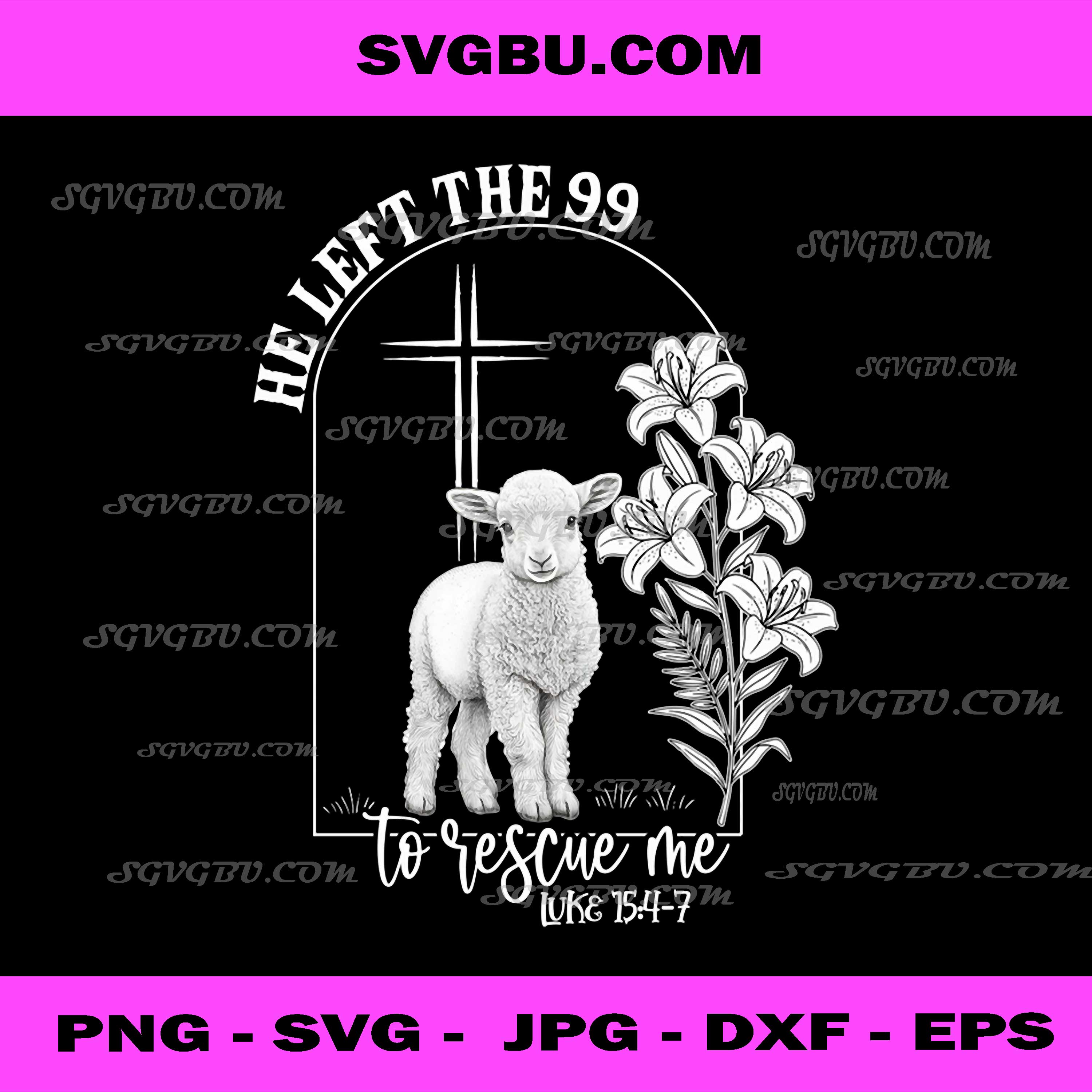 He Left The 99 To Find Me PNG, Bible Inspirational Christian PNG