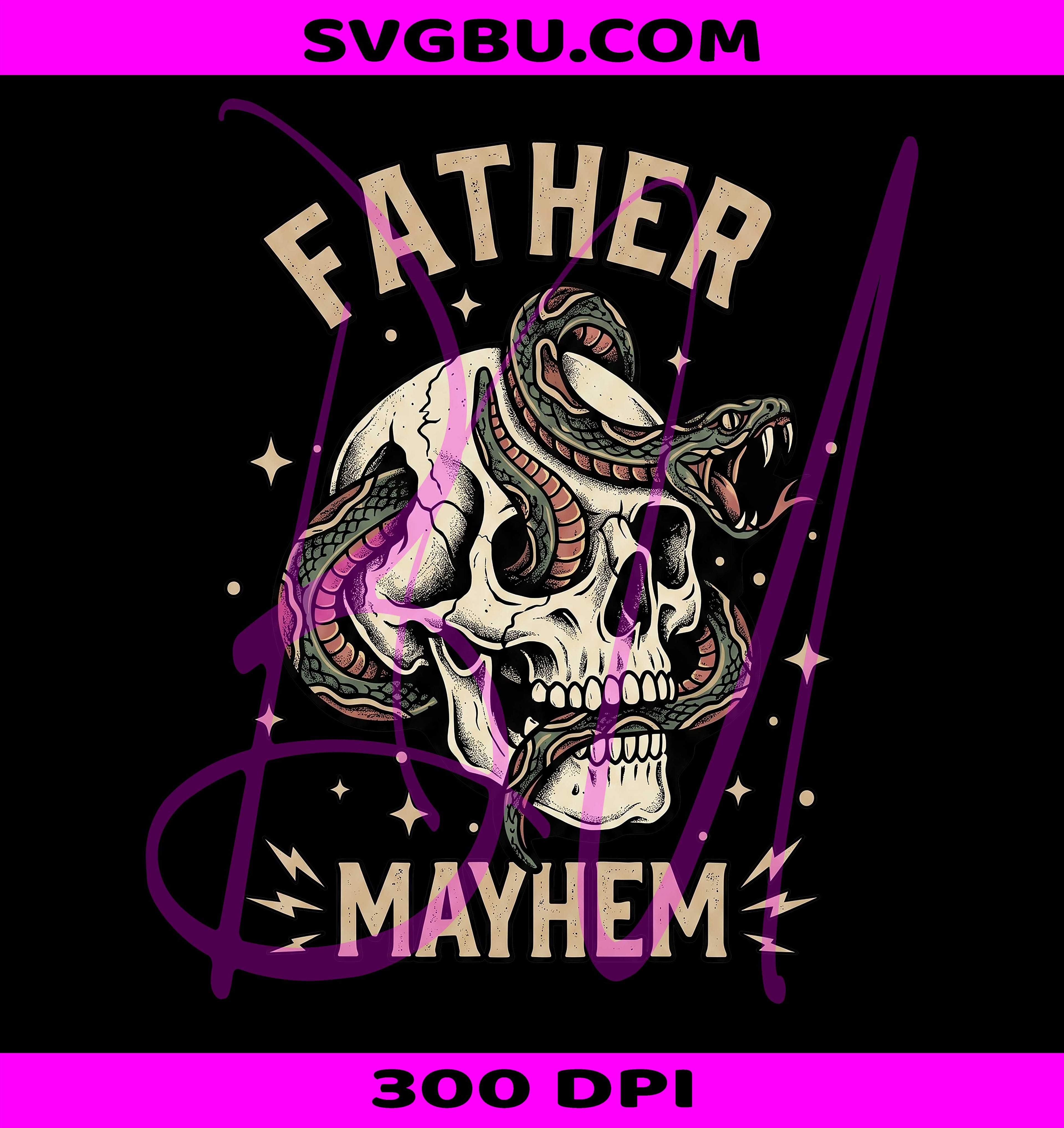 Father Of Mayhem PNG, Gothic Skull Snake Dad Design PNG