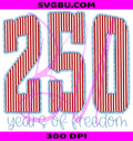 250 Years Of Freedom PNG, Patriotic America 250 PNG