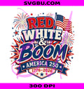 Red White And Boom PNG, America 250 PNG, 1776 Fireworks PNG