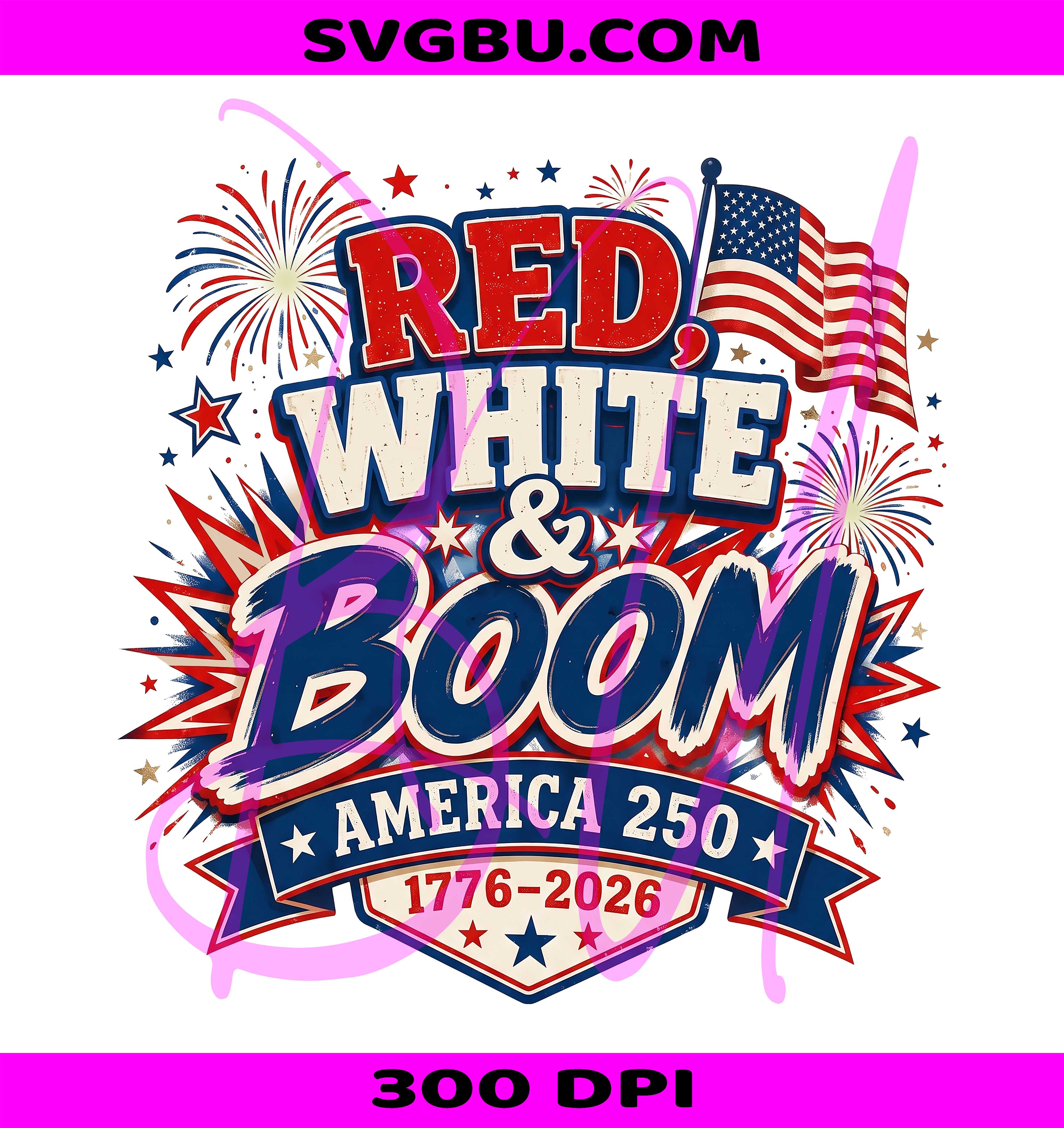 Red White And Boom PNG, America 250 PNG, 1776 Fireworks PNG