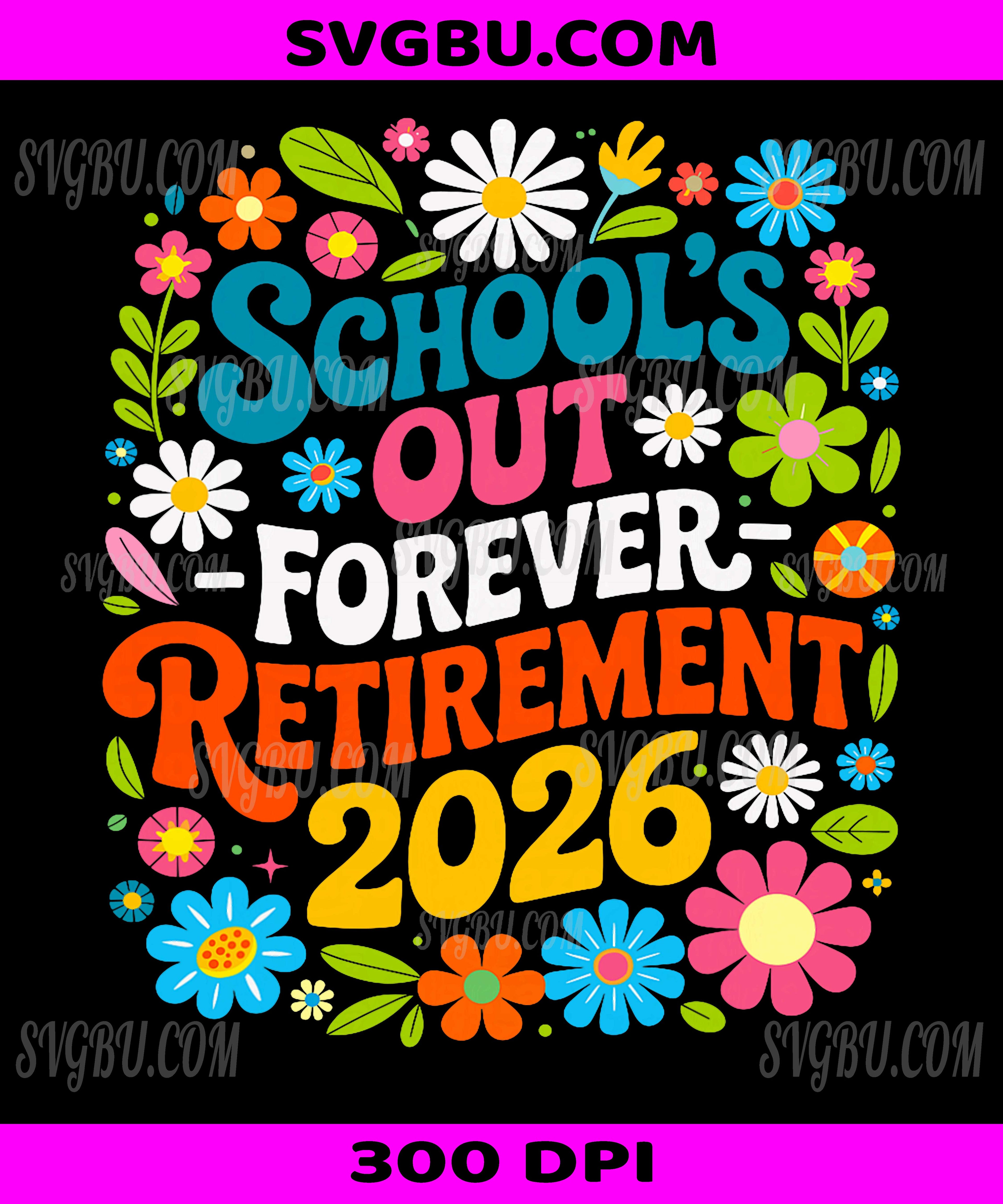 Retro School's Out Forever PNG, Retirement 2026 Retired Teacher PNG